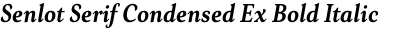 Senlot Serif Condensed Ex Bold Italic